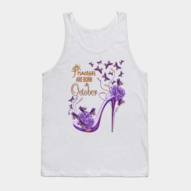 Princesses Are Born In October Tank Top by Designoholic